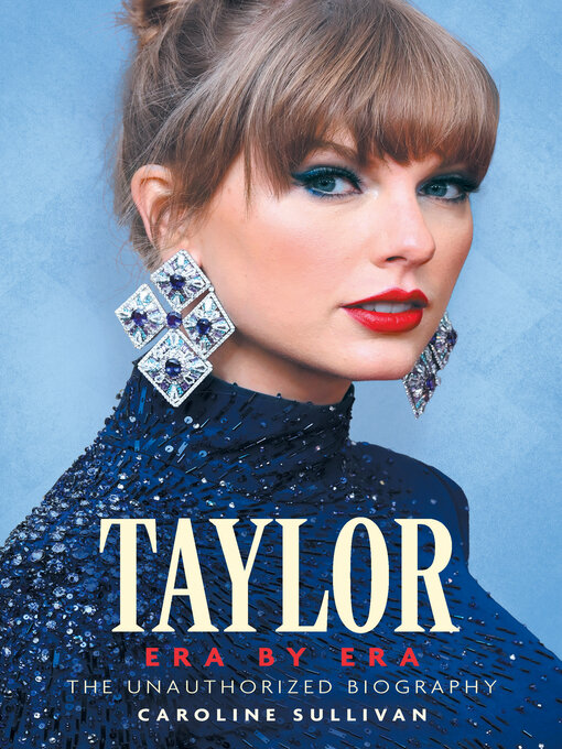 Title details for Taylor Era by Era by Caroline Sullivan - Available